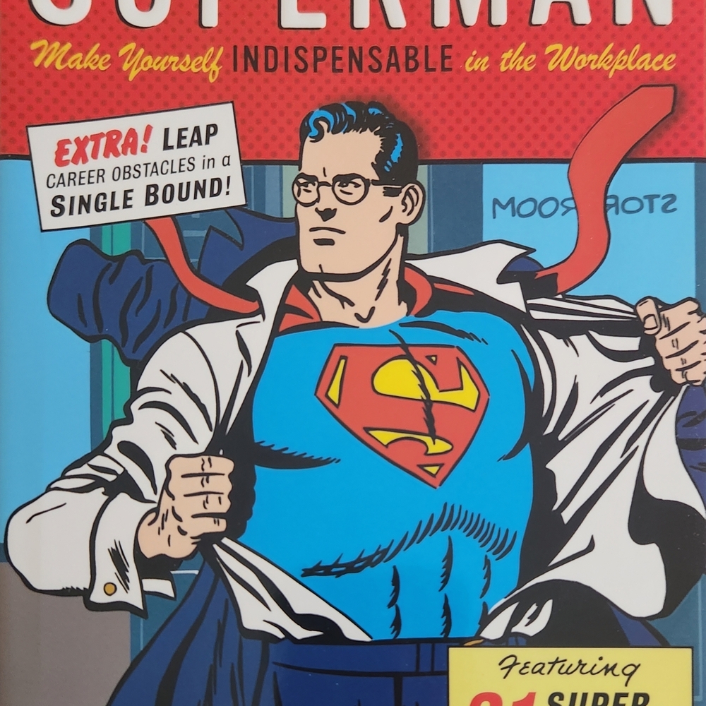 Office Superman: Make Yourself Indispensable in the Workplace
by Alan Axelrod